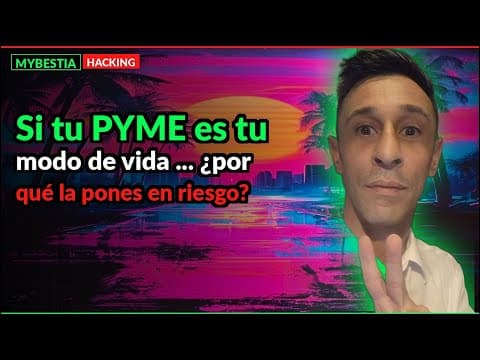 CIBERSEGURIDAD PYME: el fallo que está dejando tu negocio expuesto
