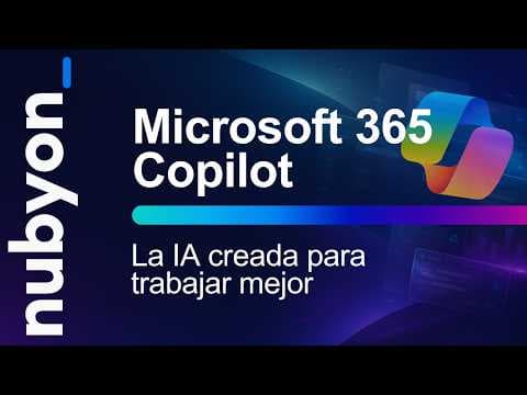 Microsoft 365 Copilot: IA para trabajar mejor con datos, agentes y seguridad | nubyon