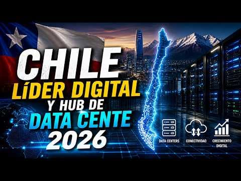 Chile  Líder Digital y Hub de Data Cente 2026