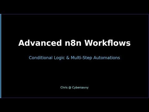 Advanced n8n Workflows: Multi-Step Automations With Conditional Logic