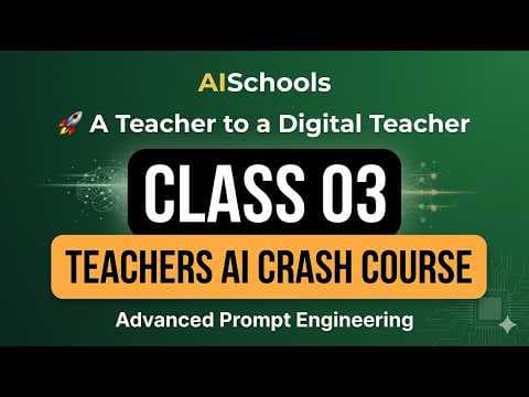 Class 03 | Advanced Prompt Engineering for Teachers | AI Teachers Crash Course by Nouman Mahmood