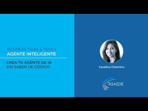 Crea tu agente de Inteligencia Artificial sin saber de código | Business Talks & Tools 2025